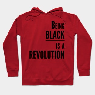 Being BLACK is a REVOLUTION Hoodie